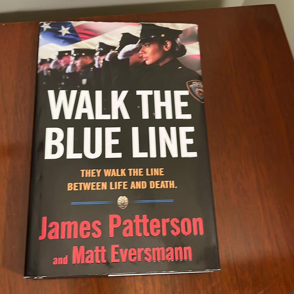 Walk the Blue Line, true cop stories as told to James Patterson